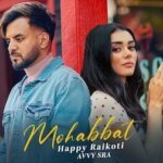Latest Punjabi Song 2024 MOHABBAT Lyrics by happy Raikoti