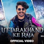 UTTARAKHAND KE RAJA LYRICS – Gulzaar Chhaniwala