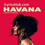 Havanab Lyrics – Camila Cabello » iLyricsHub