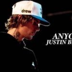 ANYONE LYRICS – Justin Bieber