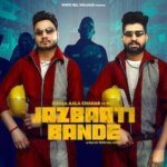 JAZBAATI BANDE LYRICS – Khasa Aala Chahar