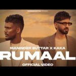 RUMAAL LYRICS – Kaka x Maninder Buttar