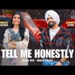 Tell Me Honestly – Ammy Virk & Nimrat Khaira’s New Punjabi Song is Winning Hearts!